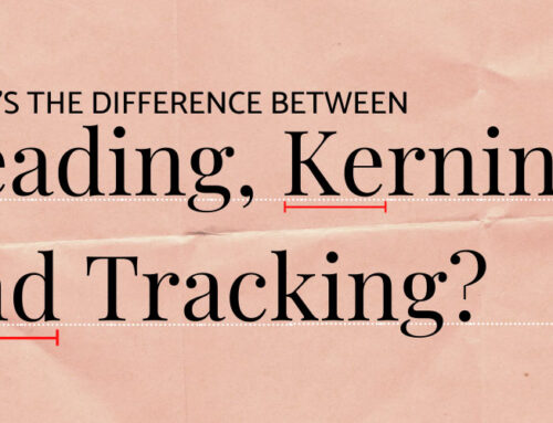 What’s the difference between leading, kerning, and tracking?